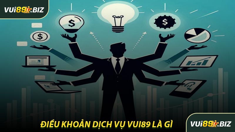 Điều Khoản Dịch Vụ VUI89 Là Gì