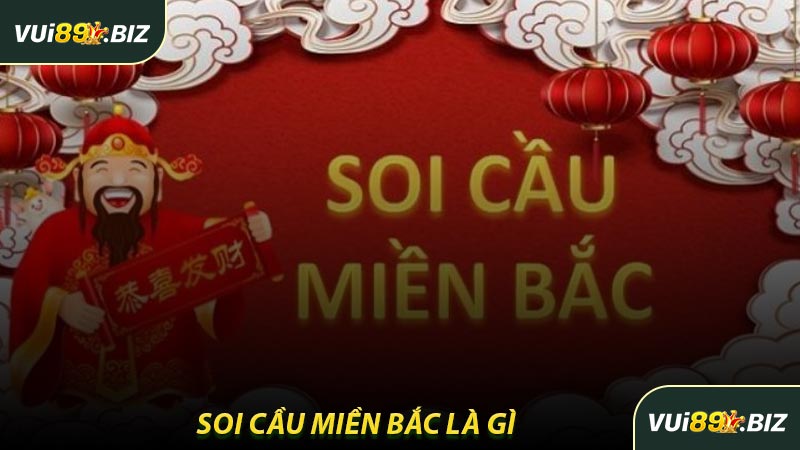 Soi Cầu Miền Bắc Là Gì